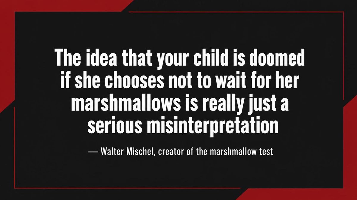 quote card containing no faces or people, the sentence 'the idea that your child is doomed if she chooses not to wait for her marshmallows is really just a serious misinterpretation' set in large type on a plain brand-colored panel, attributed beneath to Walter Mischel, who created the marshmallow test